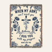 Personalized When My Arms Can’t Reach You Prayer Birth Flower Woven Blanket